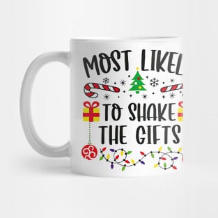 Most Likely To Shake The Gifts Funny Christmas Mug